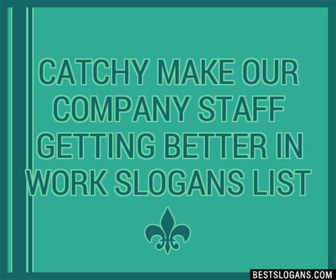 30+ Catchy Make Our Company Staff Getting Better In Work Slogans List, Taglines, Phrases & Names ...