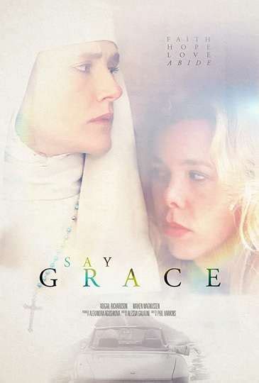 Say Grace Stream and Watch Online | Moviefone