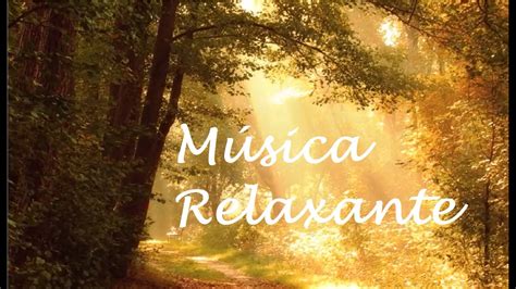 Música Instrumental Relaxante | Música Suave ao Piano | Relaxar. - YouTube