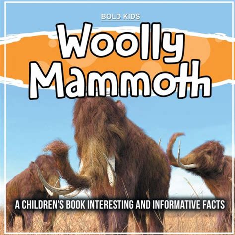 Woolly Mammoth: A Children's Book Interesting And Informative Facts by ...