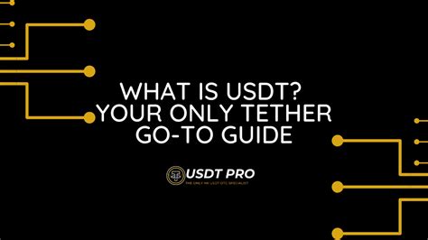 What is USDT? Your only Tether go-to guide - USDT Pro