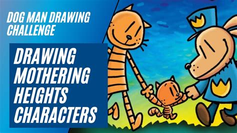 DOG MAN: MOTHERING HEIGHTS - DRAWING CHARACTERS THAT WILL BE IMPORTANT ...