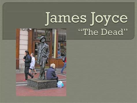 PPT - James Joyce “The Dead” PowerPoint Presentation, free download ...