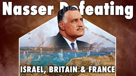 How Nasser Defeated Israel, Britain & France - YouTube