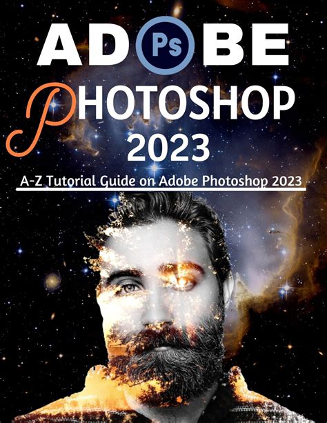 Buy ADOBE PHOTOSHOP 2023 FOR BEGINNERS & POWER USERS: A-Z Tutorial ...