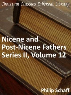 Nicene and Post-Nicene Fathers, Series 2, Volume 12 - eBook: Philip ...