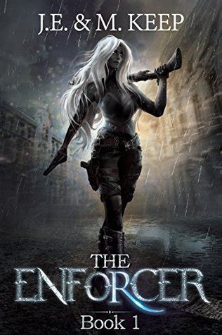 The Enforcer - Book 1 by J.E. Keep | Goodreads