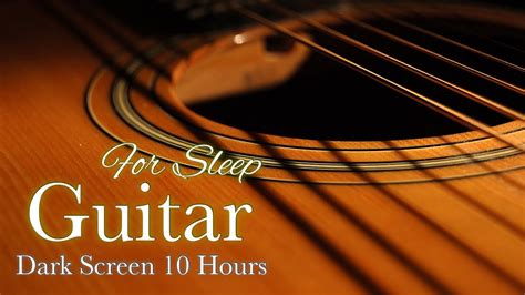 Soft Relaxing Romantic Guitar Music for Sleeping【 Black Screen 10 hours ...