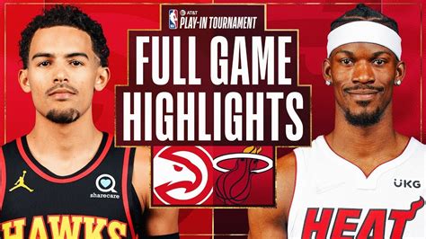 Atlanta Hawks vs. Miami Heat Full Game Highlights | Apr 11 | 2022-2023 NBA Play-in - YouTube