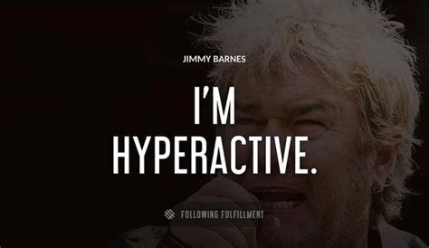 The Best Jimmy Barnes Quotes