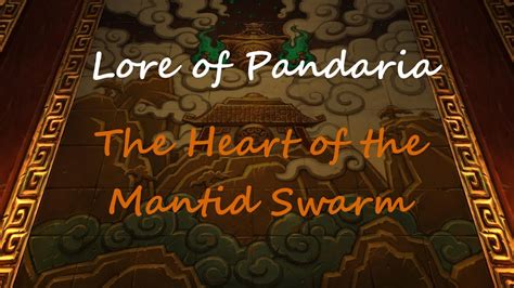 Lore of Pandaria - The Heart of the Mantid Swarm - YouTube