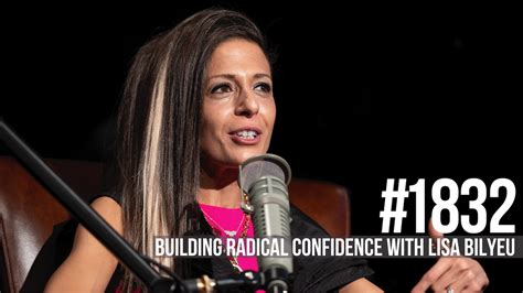 1832: Building Radical Confidence With Lisa Bilyeu - Mind Pump Media