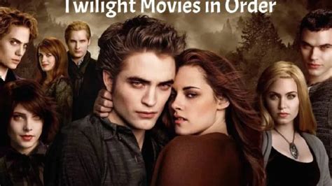 Twilight Movies in Order - Chronologically and Release Date