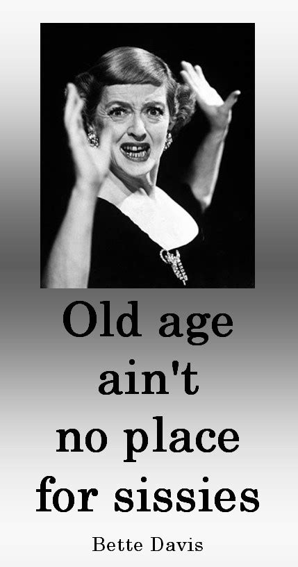 Bette Davis On Aging Quotes. QuotesGram