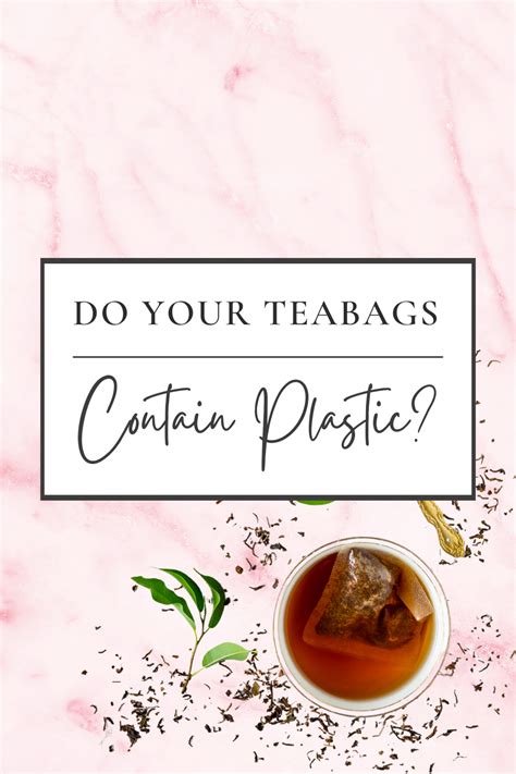 Do Your Tea Bags Contain Microplastics? Plastic Free Tea Bags and Tea ...