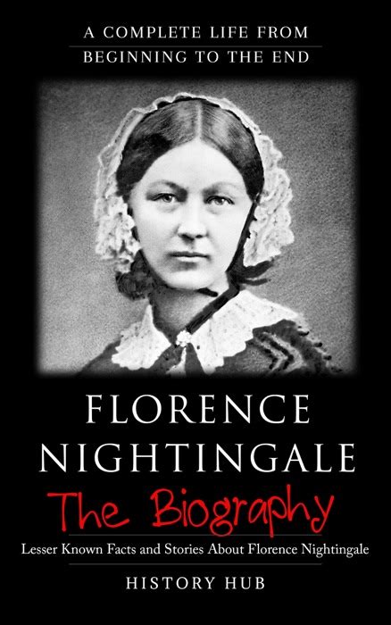 [DOWNLOAD] "Florence Nightingale: The Biography (A Complete Life from Beginning to the End)" by ...