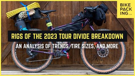 Rigs of the 2023 Tour Divide Breakdown: An Analysis of Trends, Tire Sizes, and More - YouTube