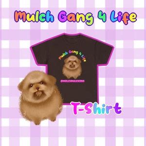 Mulch Gang for Life Mulchmaxxing Dog Tiktok Meme T-shirt - Etsy