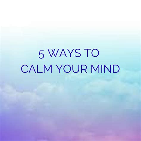 5 Ways To Calm Your Mind