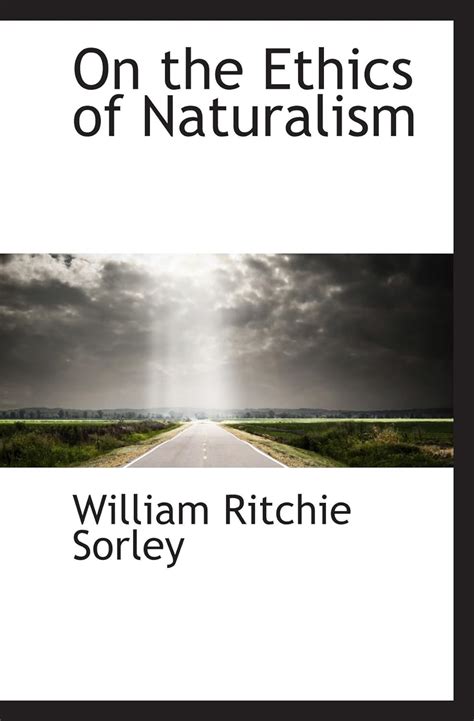 On the Ethics of Naturalism: Sorley, William Ritchie: 9781103335312: Amazon.com: Books