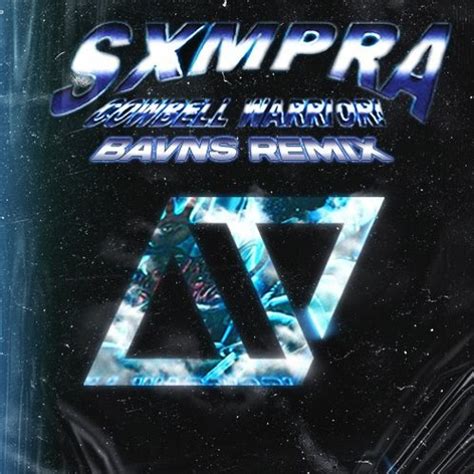 Stream SXMPRA - COWBELL WARRIOR! (BAVNS Remix) by BAVNS | Listen online ...