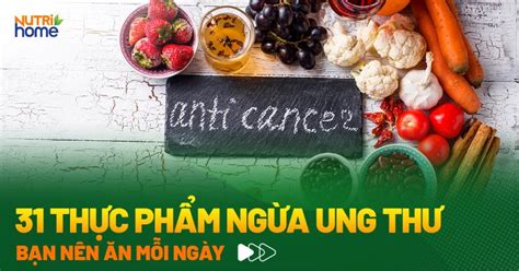 31 loại thực phẩm ngăn ngừa ung thư bạn nên ăn mỗi ngày