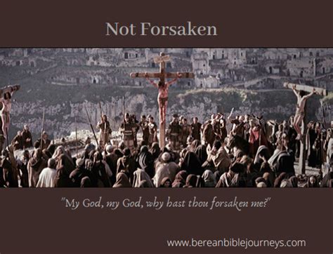 “My God, My God, Why Hast Thou Forsaken Me?” | Berean Bible Journeys