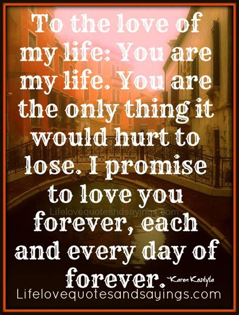 You Are The Love Of My Life Quotes. QuotesGram