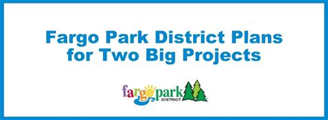 Fargo Park District Plans for Two Big Projects | Fargo Parks