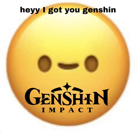 “heyy I got you genshin” | I got you, No response, Save