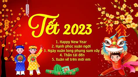 Nhạc Xuân 2023 Remix Hay Nhất, Happy New Year 2023 - Nhạc Tết 2023 Remix Chúc Mừng Năm Mới QUÝ ...