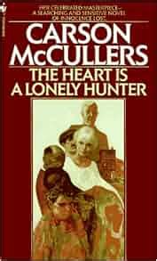 The Heart Is a Lonely Hunter: Carson McCullers: 9780553269635: Amazon.com: Books