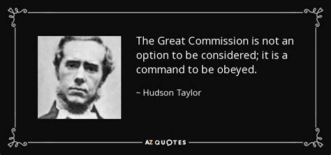 Hudson Taylor quote: The Great Commission is not an option to be ...