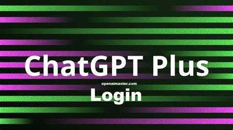 ChatGPT Plus Login: Access Advanced Features of ChatGPT - Open AI Master