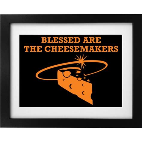 Blessed Are The Cheesemakers Art Print | RedMolotov