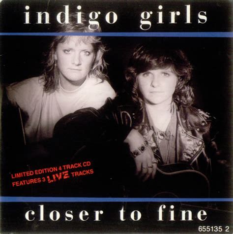 Indigo Girls Closer To Fine UK CD single (CD5 / 5") (540565)