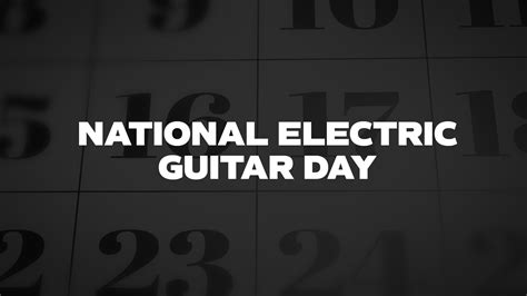 National Electric Guitar Day - List of National Days