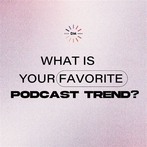 11 Latest Podcast Trends (2023) - Dear Media