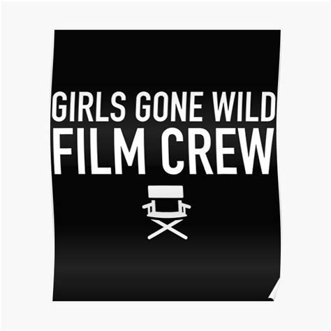 "Girls Gone Wild Film Crew" Poster for Sale by KatLys | Redbubble