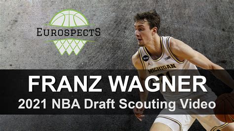 Franz Wagner – 2021 NBA Draft Scouting Video – Eurospects