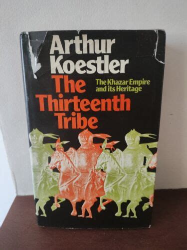 The Thirteenth Tribe: Khazar Empire and Its Heritage by Arthur Koestler ...