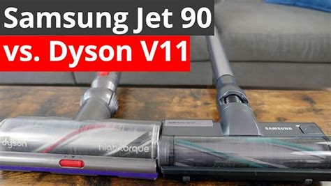 Samsung Jet 90 Vs Dyson V11: The Ultimate Battle of Power and Performance - House Stopper