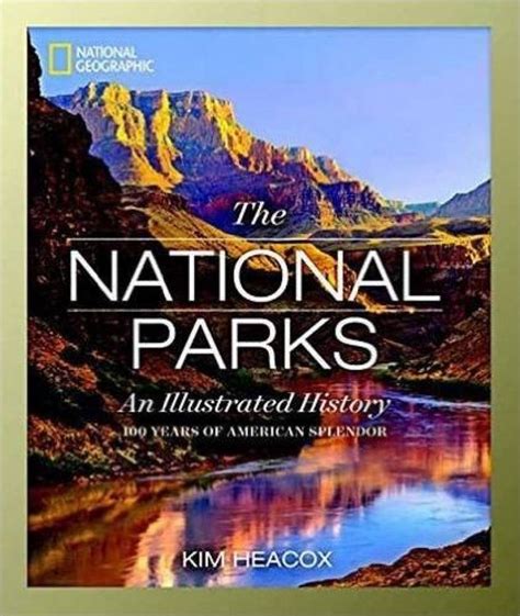 National Geographic the National Parks: An Illustrated History – 100 ...