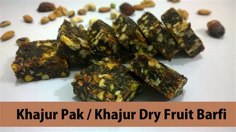 Khajur Pak Recipe / Khajur Dry Fruit Barfi Khajur Pak, made from Khajur (dates) & Dry Fruits, is ...