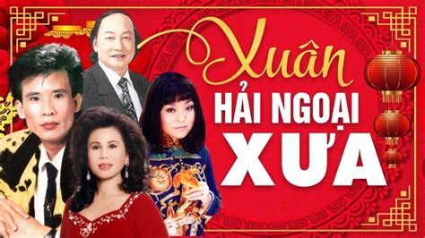 NHẠC XUÂN HẢI NGOẠI XƯA NHIỀU DANH CA HỘI TỤ - NHẠC TẾT NGHE LÀ KẾT LAN TỎA KHÔNG KHÍ MÙA XUÂN ...