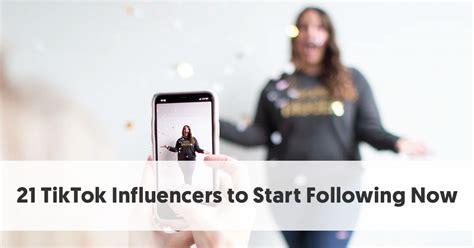 Top 21 TikTok Influencers to Start Following Now