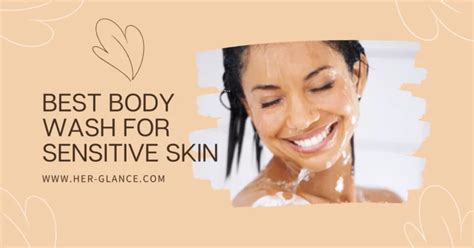 Best Body Wash For Sensitive Skin | HerGlance