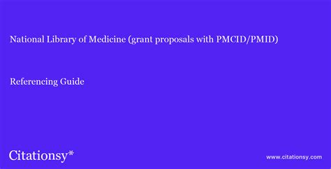 National Library of Medicine (grant proposals with PMCID/PMID) Referencing Guide · National ...