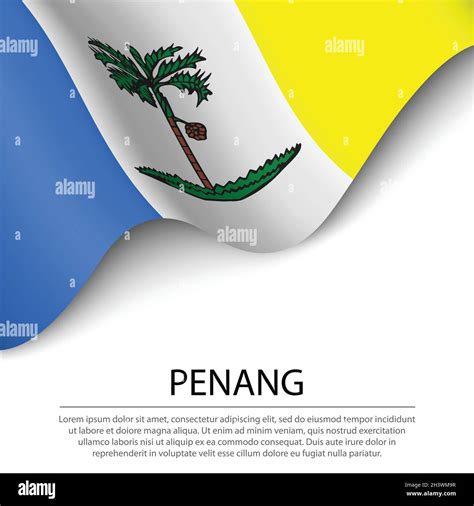 Waving flag of Penang is a state of Malaysia on white background. Banner or ribbon vector ...