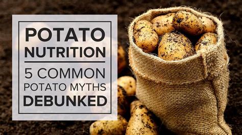 Potato Nutrition – 5 Common Potato Myths Debunked